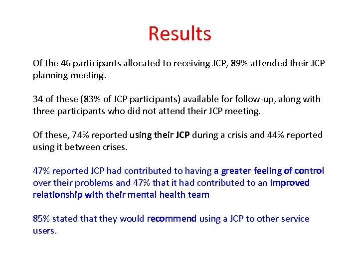 Results Of the 46 participants allocated to receiving JCP, 89% attended their JCP planning