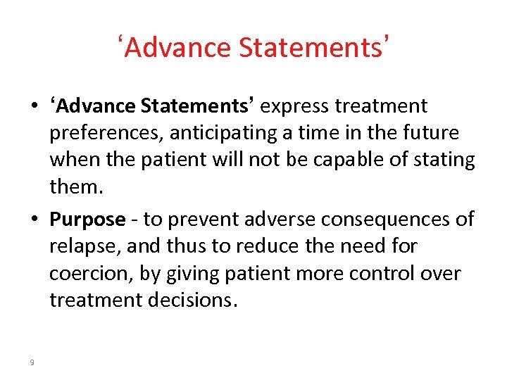 ‘Advance Statements’ • ‘Advance Statements’ express treatment preferences, anticipating a time in the future