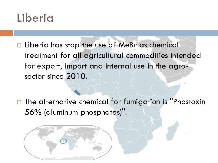 Liberia has stop the use of Me. Br as chemical treatment for all agricultural