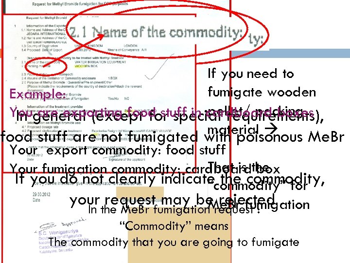 If you need to fumigate wooden Example: pellet/ packing Yougeneral (except for special requirements),