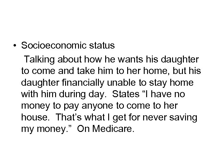  • Socioeconomic status Talking about how he wants his daughter to come and