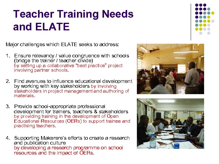 Teacher Training Needs and ELATE Major challenges which ELATE seeks to address: 1. Ensure