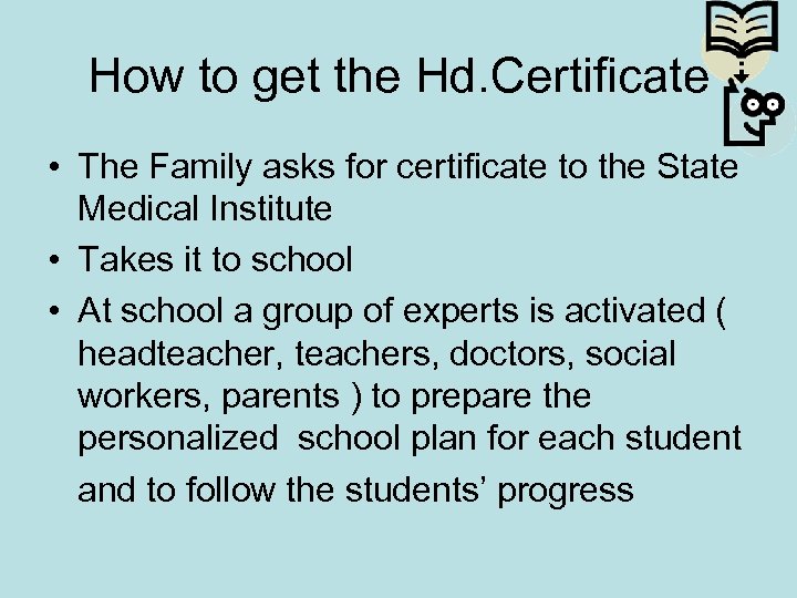 How to get the Hd. Certificate • The Family asks for certificate to the