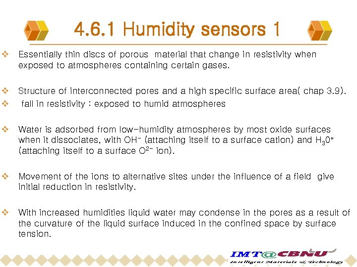 4. 6. 1 Humidity sensors 1 v Essentially thin discs of porous material that