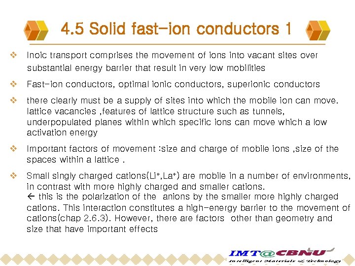 4. 5 Solid fast-ion conductors 1 v Inoic transport comprises the movement of ions