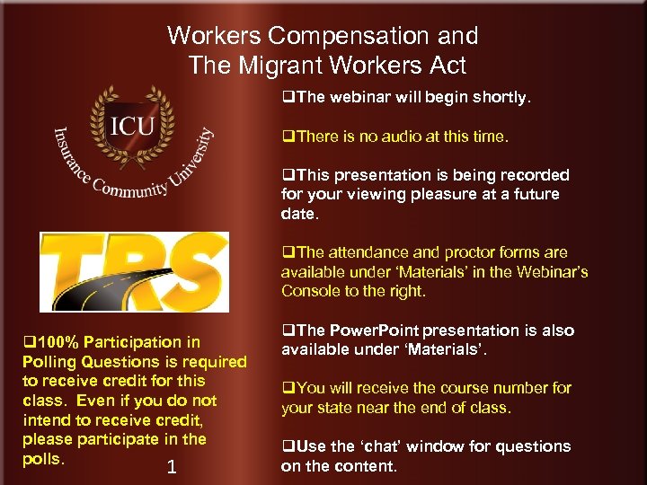 Workers Compensation and The Migrant Workers Act q. The webinar will begin shortly. q.