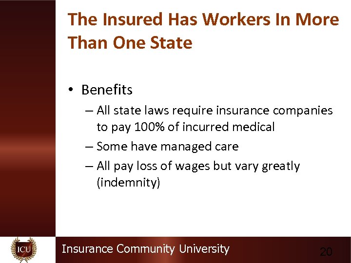 The Insured Has Workers In More Than One State • Benefits – All state
