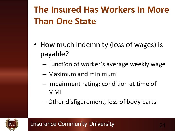 The Insured Has Workers In More Than One State • How much indemnity (loss