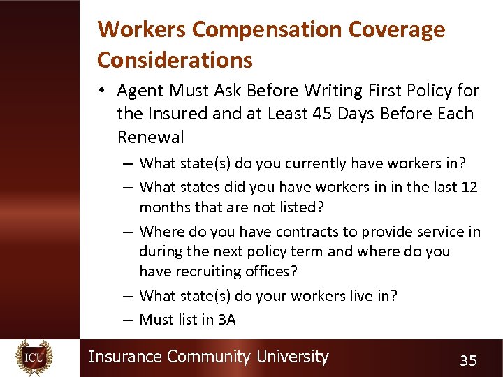 Workers Compensation Coverage Considerations • Agent Must Ask Before Writing First Policy for the