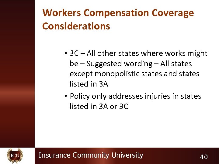 Workers Compensation Coverage Considerations • 3 C – All other states where works might