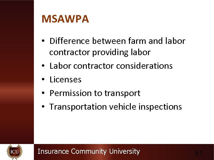 MSAWPA • Difference between farm and labor contractor providing labor • Labor contractor considerations