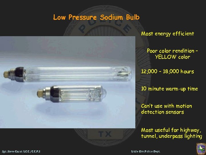 Low Pressure Sodium Bulb Most energy efficient Poor color rendition – YELLOW color 12,