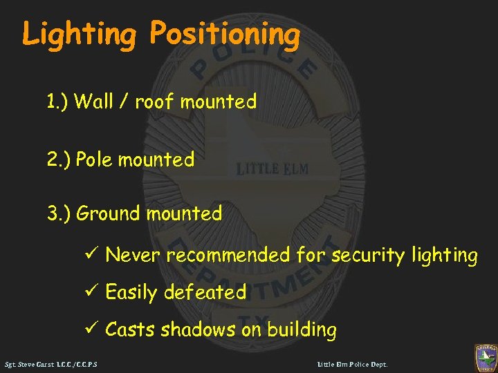 Lighting Positioning 1. ) Wall / roof mounted 2. ) Pole mounted 3. )