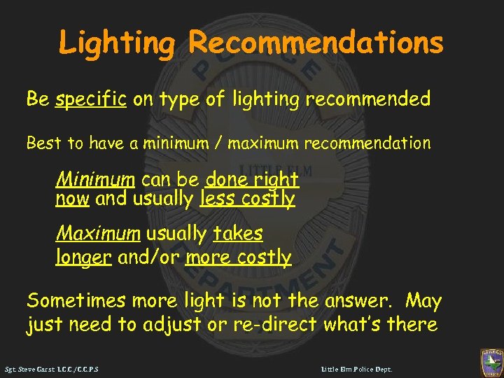 Lighting Recommendations Be specific on type of lighting recommended Best to have a minimum