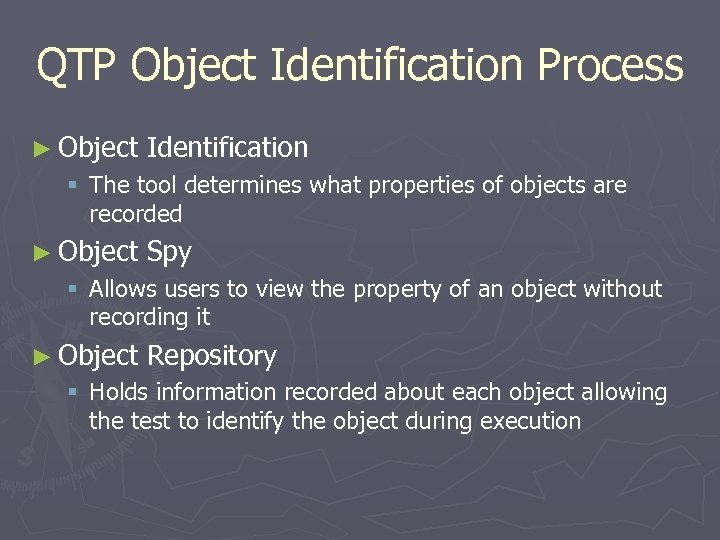 QTP Object Identification Process ► Object Identification § The tool determines what properties of