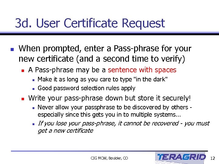 3 d. User Certificate Request n When prompted, enter a Pass-phrase for your new