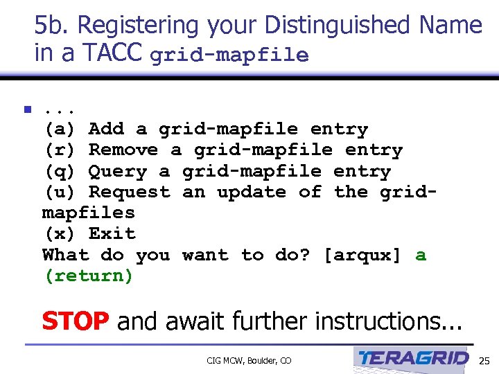 5 b. Registering your Distinguished Name in a TACC grid-mapfile n . . .