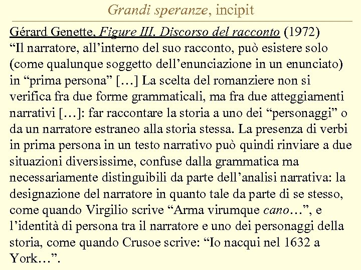 Grandi speranze, incipit Gérard Genette, Figure III. Discorso del racconto (1972) “Il narratore, all’interno
