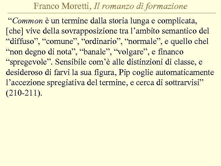 Franco Moretti, Il romanzo di formazione “Common è un termine dalla storia lunga e