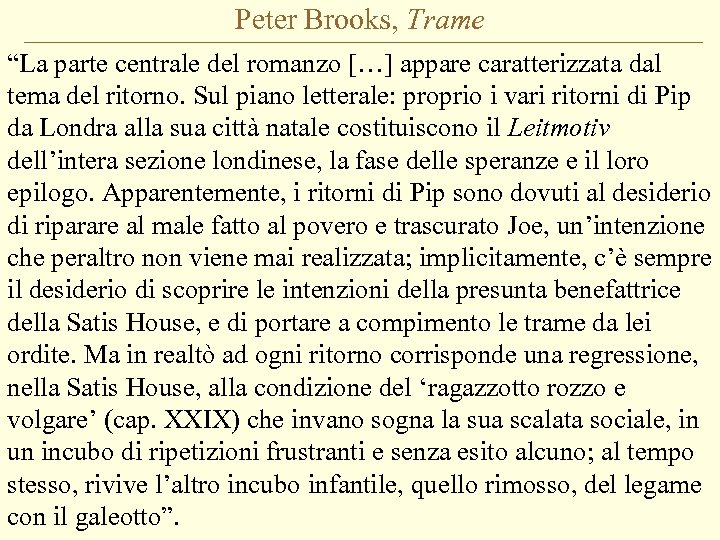 Peter Brooks, Trame “La parte centrale del romanzo […] appare caratterizzata dal tema del