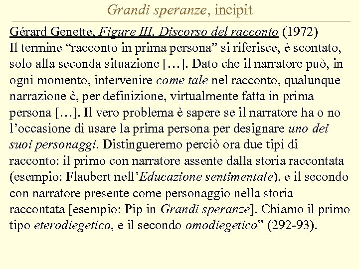 Grandi speranze, incipit Gérard Genette, Figure III. Discorso del racconto (1972) Il termine “racconto