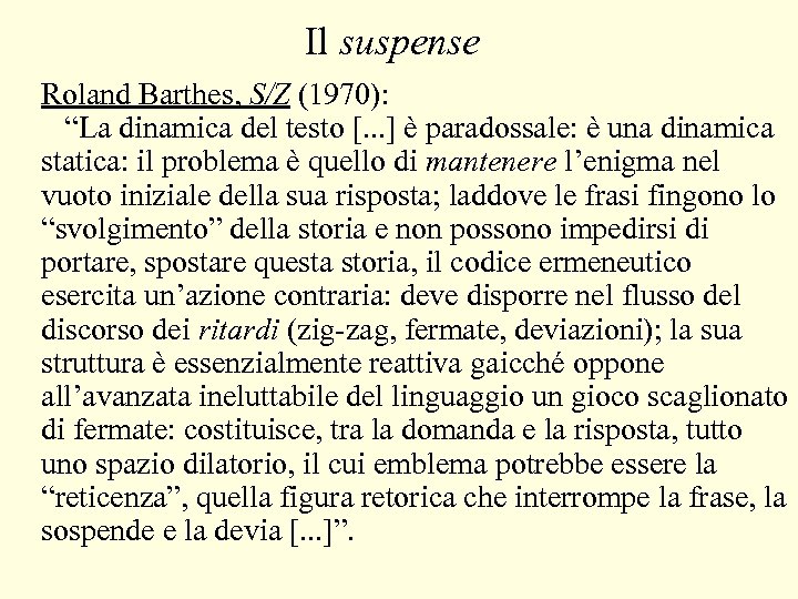 Il suspense Roland Barthes, S/Z (1970): “La dinamica del testo [. . . ]