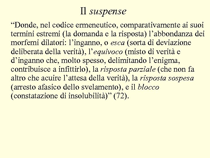 Il suspense “Donde, nel codice ermeneutico, comparativamente ai suoi termini estremi (la domanda e