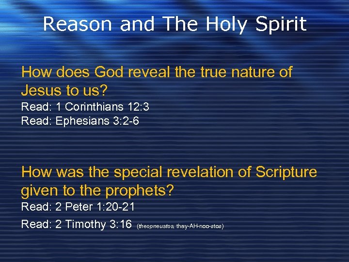 Reason and The Holy Spirit How does God reveal the true nature of Jesus