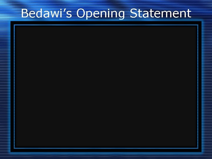 Bedawi’s Opening Statement 
