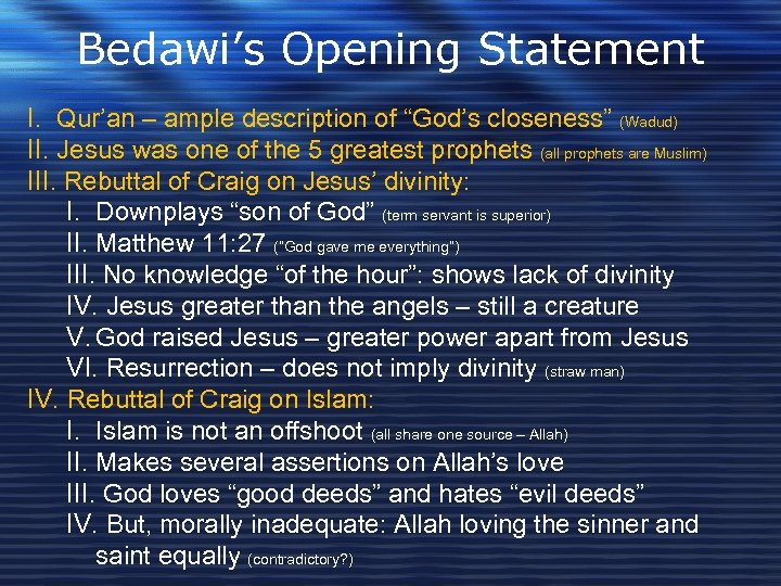 Bedawi’s Opening Statement I. Qur’an – ample description of “God’s closeness” (Wadud) II. Jesus