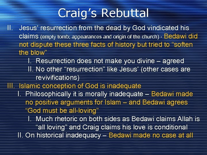 Craig’s Rebuttal II. Jesus’ resurrection from the dead by God vindicated his claims (empty