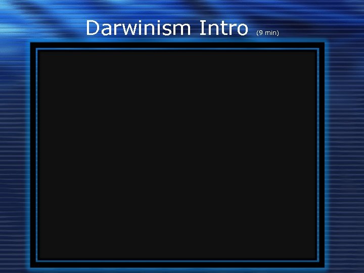 Darwinism Intro (9 min) 