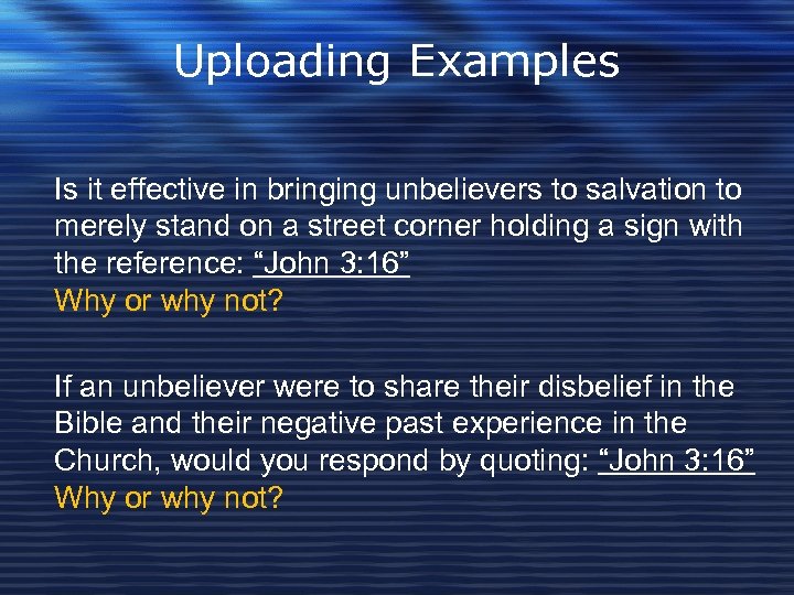 Uploading Examples Is it effective in bringing unbelievers to salvation to merely stand on