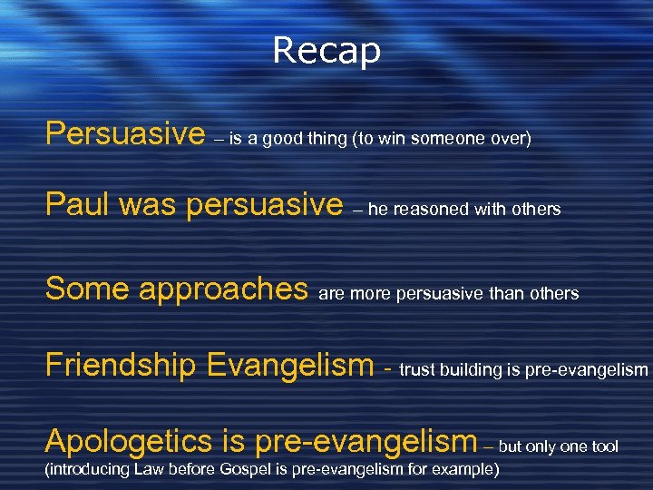 Recap Persuasive – is a good thing (to win someone over) Paul was persuasive