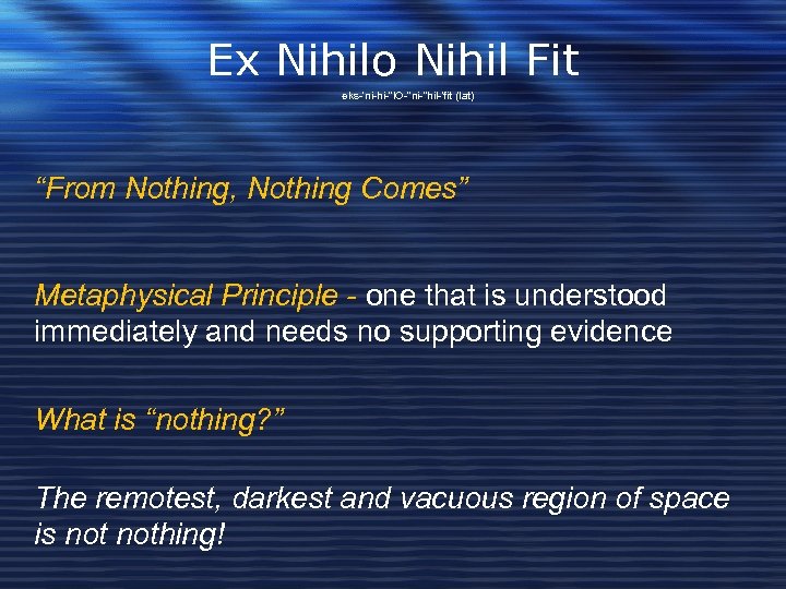 Ex Nihilo Nihil Fit eks-'ni-hi-