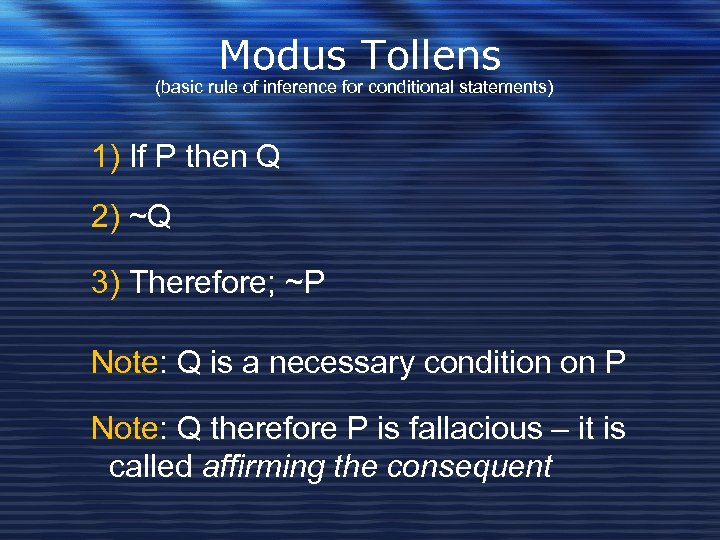 Modus Tollens (basic rule of inference for conditional statements) 1) If P then Q