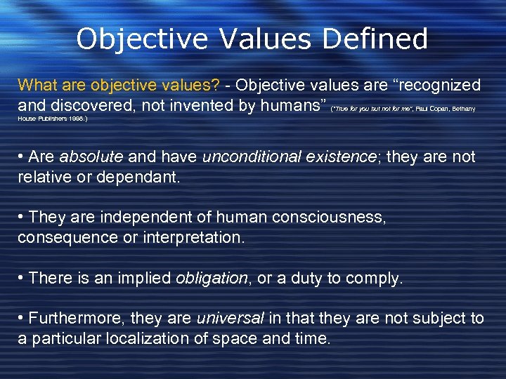 Objective Values Defined What are objective values? - Objective values are “recognized and discovered,