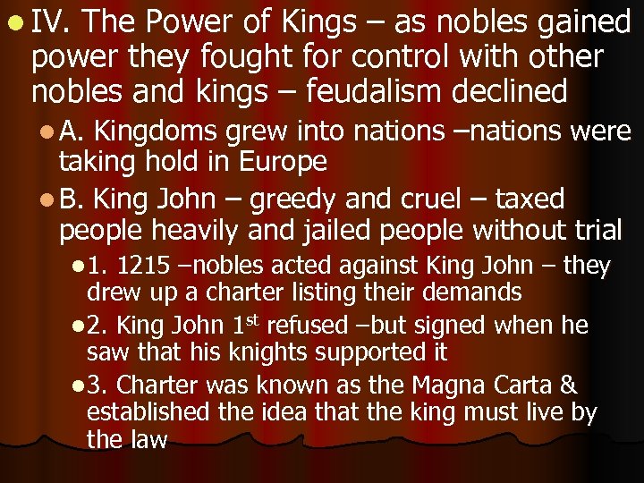 l IV. The Power of Kings – as nobles gained power they fought for