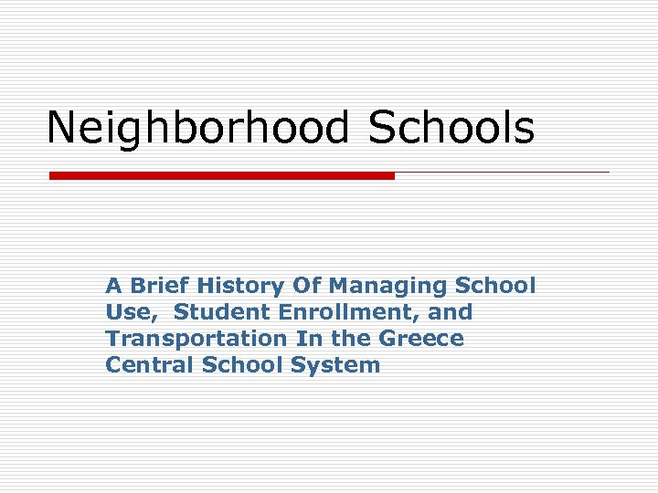 Neighborhood Schools A Brief History Of Managing School Use, Student Enrollment, and Transportation In