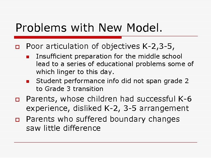 Problems with New Model. o Poor articulation of objectives K-2, 3 -5, n n