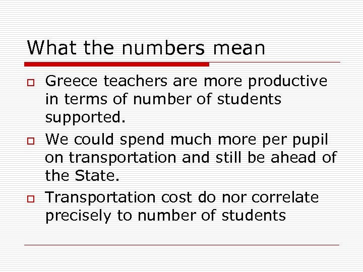 What the numbers mean o o o Greece teachers are more productive in terms