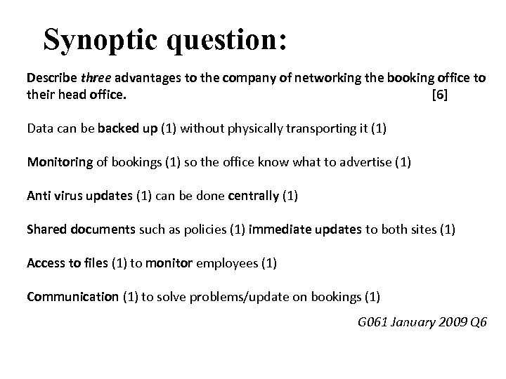 Synoptic question: Describe three advantages to the company of networking the booking office to
