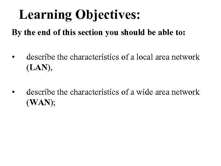 Learning Objectives: By the end of this section you should be able to: •