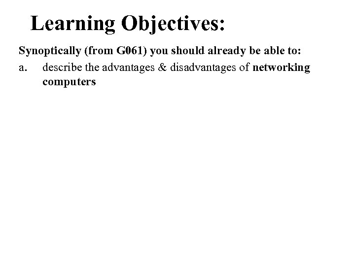 Learning Objectives: Synoptically (from G 061) you should already be able to: a. describe