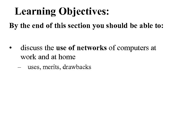 Learning Objectives: By the end of this section you should be able to: •