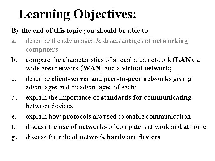 Learning Objectives: By the end of this topic you should be able to: a.