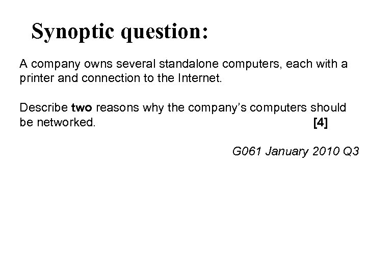 Synoptic question: A company owns several standalone computers, each with a printer and connection