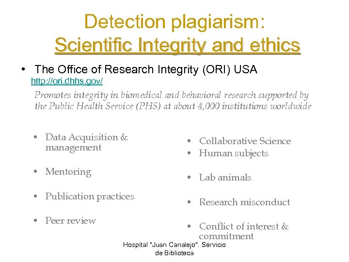 Detection plagiarism: Scientific Integrity and ethics • The Office of Research Integrity (ORI) USA