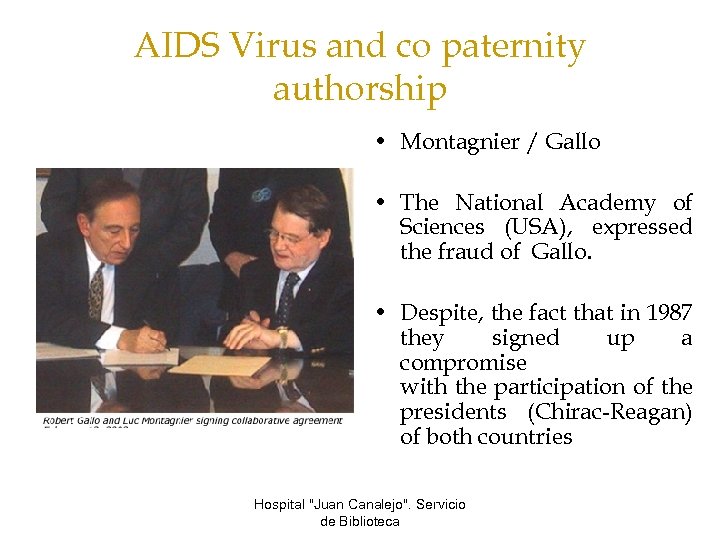 AIDS Virus and co paternity authorship • Montagnier / Gallo • The National Academy