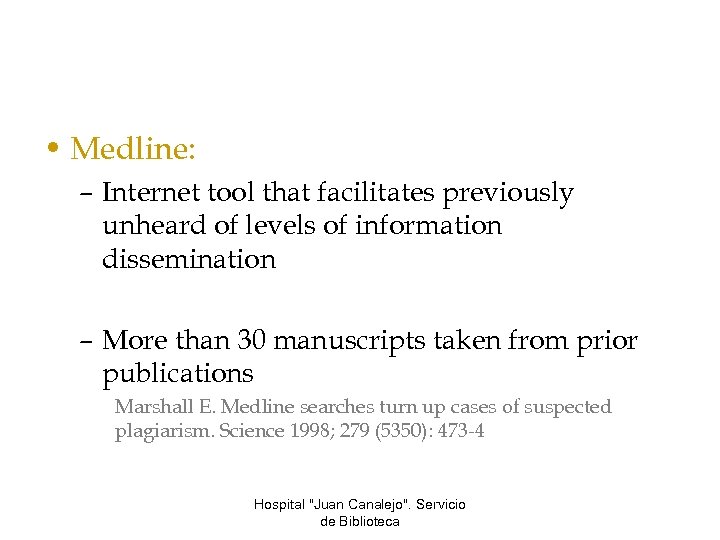  • Medline: – Internet tool that facilitates previously unheard of levels of information